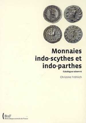 Monnaies indo-scythes et indo-parthes. Catalogue raisonné, 2008, 192 p. dt 29 pl.