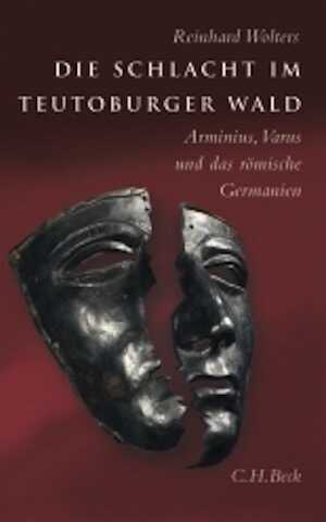 Die Schlacht im Teutoburger Wald. Arminius, Varus und das römische Germanien, 2008, 255 p.