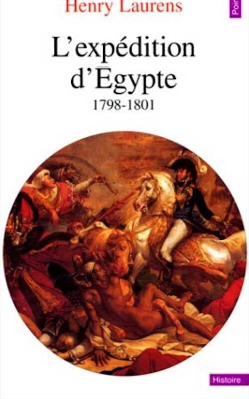 L'expédition d'Egypte, 1798-1801, 1997, 595 p.