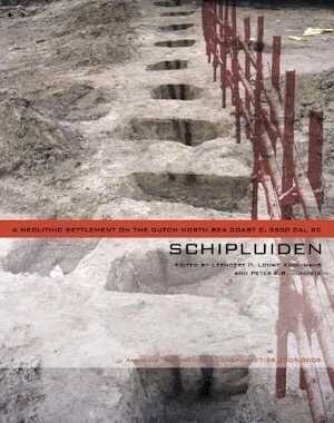 Schipluiden. A Neolithic Settlement on the Dutch North Sea Coast c. 3500 cal BC, (Analecta Praehistorica Leidensia 37/38), 2013, 2e éd.