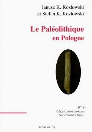 Le Paléolithique en Pologne, 1996, 240 p., 23 fig., 73 pl.