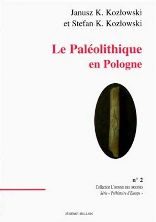 Le Paléolithique en Pologne, 1996, 240 p., 23 fig., 73 pl.