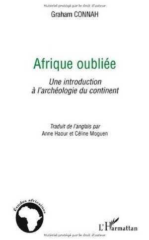 Afrique oubliée. Une introduction à l'archéologie du continent, 2008, 254 p.