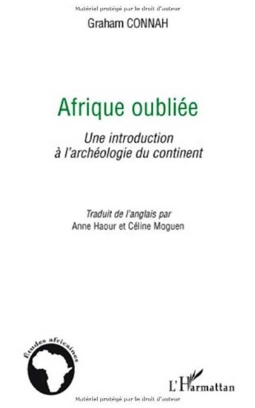 Afrique oubliée. Une introduction à l'archéologie du continent, 2008, 254 p.