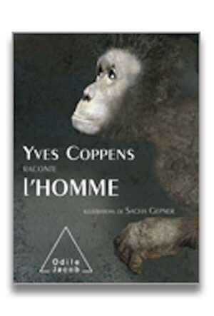 Yves Coppens raconte l'homme, 2008, 64 p.