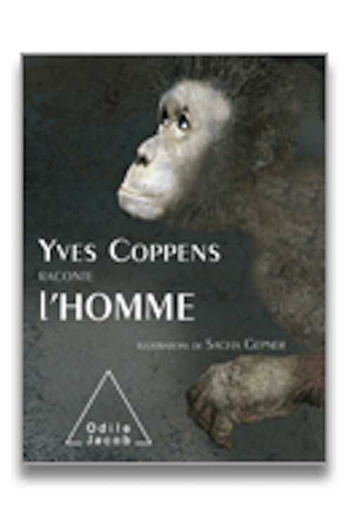 Yves Coppens raconte l'homme, 2008, 64 p.