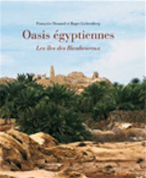 Oasis égyptiennes. Les îles des Bienheureux, 2008, 180 p.