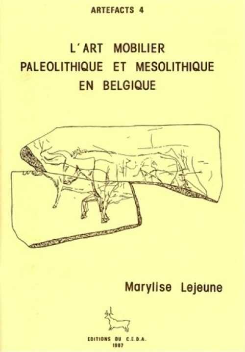 L'Art mobilier paléolithique et mésolithique en Belgique (Artefacts 4), 1987, 84 p., 54 fig., 45 ph.