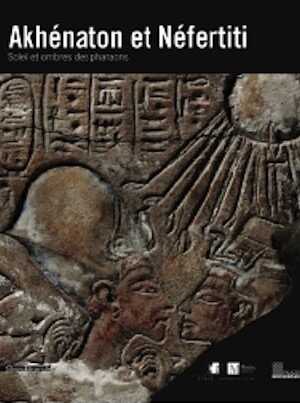 Akhénaton et Néfertiti. Soleil et ombres des pharaons, (cat. expo. Musée d'art et d'histoire, Genève, oct. 08-févr. 09), 2008, 292 p., 390 ill.