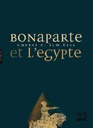Bonaparte et l'Egypte. Feu et Lumières, (cat. expo. Institut du monde arabe, oct. 2008-mars 2009, et Musée des Beaux-Arts, Arras, mai-oct. 2009), 2008, 420 p.