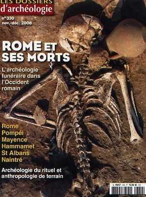 n°330. Novembre-Décembre 2008. Rome et ses morts. L'archéologie funéraire dans l'Occident romain.
