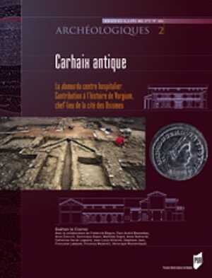 Carhaix antique. La domus du centre hospitalier. Contribution à l'histoire de Vorgium, chef-lieu de la cité des Osismes, 2008, 264 p.