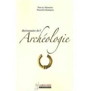 Dictionnaire de l'archéologie, 2008, 640 p.