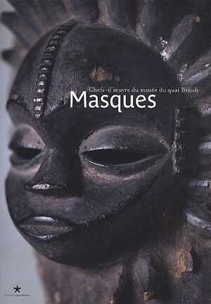 Masques. Chefs-d'oeuvre des collections du musée du quai Branly, 2010, nvlle éd., 143 p.
