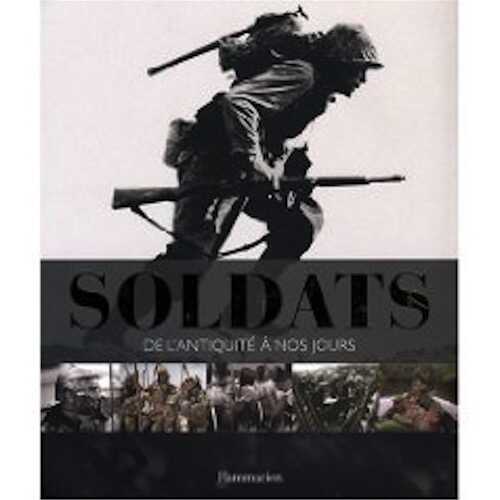 Soldats. De l'Antiquité à nos jours, 2012, 360 p.