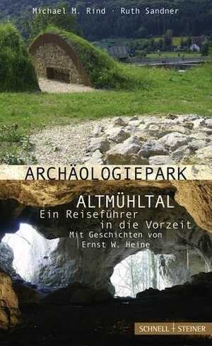Archäologiepark Altmühltal - Ein Reiseführer in die Vorzeit, 2008, 176 p., 75 ill. coul., 36 ill. n.b.