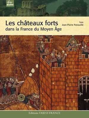 Les châteaux forts dans la France du Moyen Age, 2010, 128 p.