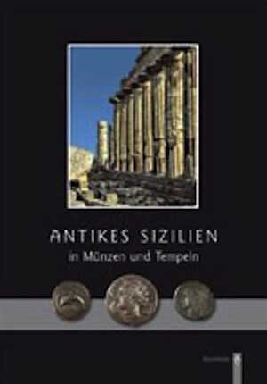 Antikes Sizilien in Münzen und Tempeln, 2008, 32 p., nbr. ill. coul.