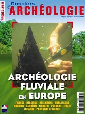 n°331. Janvier-Février 2009. Archéologie fluviale en Europe.