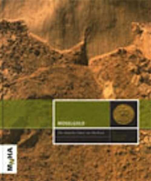 ÉPUISÉ - Moselgold. Der römische Schatz von Machtum. Ein kaiserliches Geschenk, (cat. expo. Musée National d'Histoire et d'Art, Luxembourg, oct. 2008-janv. 2009), 2008, 256 p., ill.
