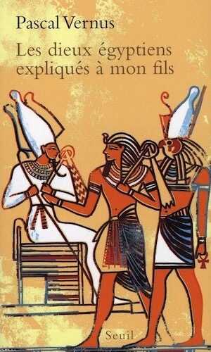 Les dieux égyptiens expliqués à mon fils, 2009, 109 p.