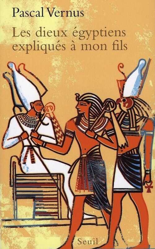 Les dieux égyptiens expliqués à mon fils, 2009, 109 p.