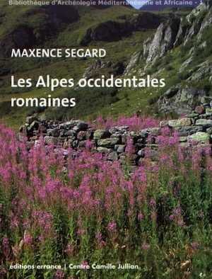 Les Alpes occidentales romaines, 2009, 285 p.