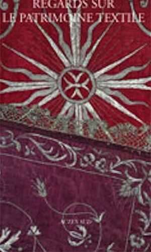 Regards sur le patrimoine textile, 2009, 165 p.