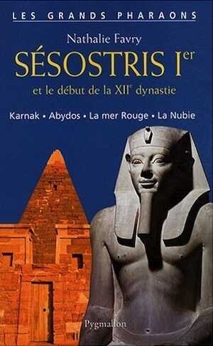 Sésostris Ier et le début de la XIIe dynastie, 2009, 380 p.