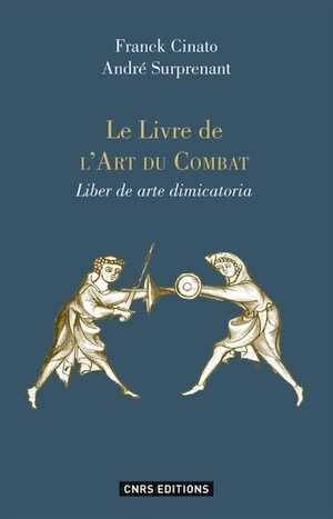 Le livre de l'art du combat. Liber de arte dimicatoria, 2015, rééd., commenté par F. Cinato et A. Surprenant, 360 p.