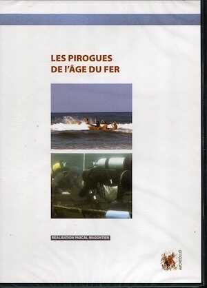 Les pirogues de l'Age du Fer, 2006. DVD 52 min.