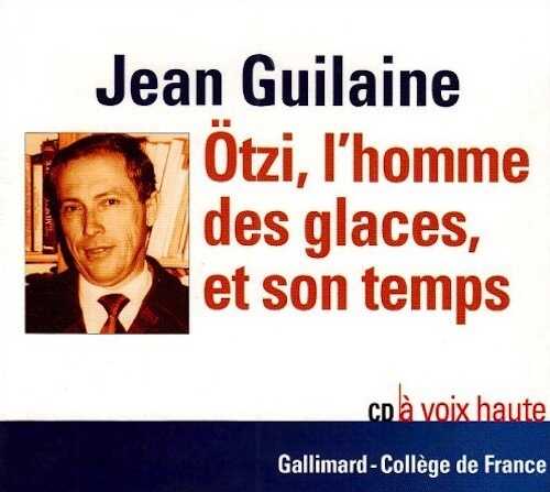 Otzi, l'homme des glaces, et son temps, 2008. CD À Haute Voix.