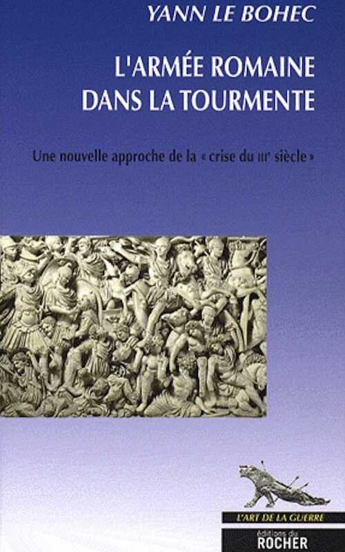 L'armée romaine dans la tourmente. Une nouvelle approche de la