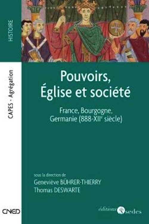 Pouvoirs, Église et société. France, Bourgogne, Germanie (888-XIIe siècle), 2009, 300 p.