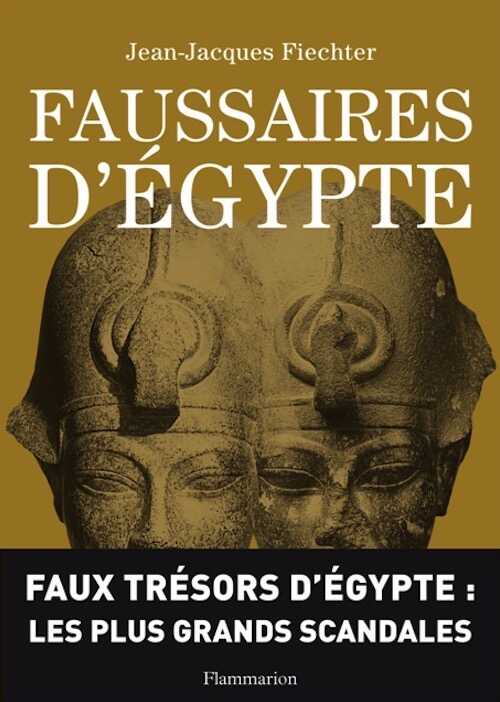 ÉPUISÉ - Faussaires d'Egypte, 2009, 251 p.