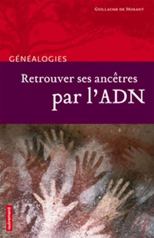 Retrouver ses ancêtres par l'ADN, 2009, 80 p.