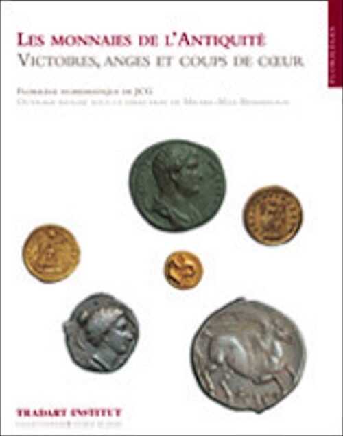 ÉPUISÉ - Victoires, anges et coups de cœur. Florilège numismatique de JCG, (coll. Les Monnaies de l'Antiquité), 2008, 112 p.