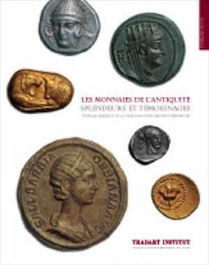ÉPUISÉ - Splendeurs et témoignages. (coll. Les Monnaies de l'Antiquité), 2008, 340 p.