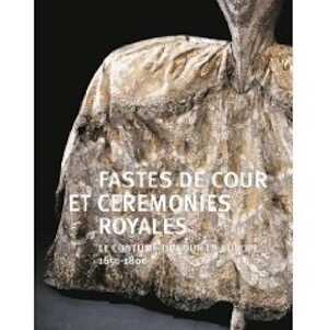 Fastes de cour et cérémonies royales. Le costume de cour en Europe, 1650-1800, (cat. expo. Musée national du château de Versailles, mars-juin 2009), 2009, 288 p.