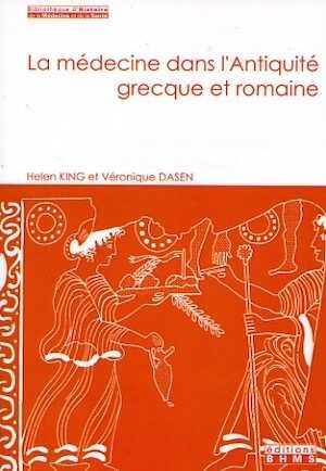 La médecine dans l'Antiquité grecque et romaine, 2008, 130 p.