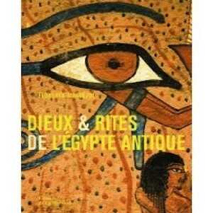 ÉPUISÉ - Dieux & rites de l'Egypte antique, 2009, 158 p.
