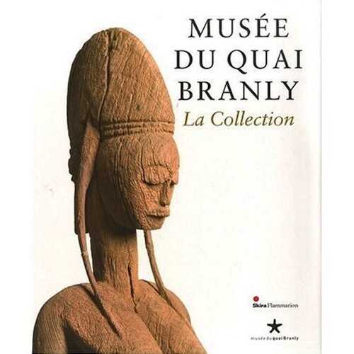 Musée du Quai Branly. La Collection, 2009, 480 p.