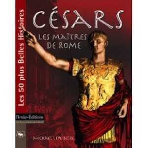 Césars. Les maîtres de Rome, 2009, 144 p.