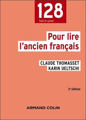 Pour lire l'ancien français, 2025, 3e éd., 1298 p.