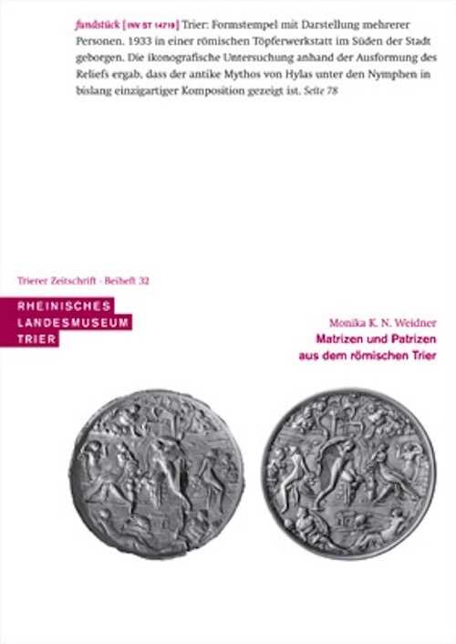 Matrizen und Patrizen aus dem römischen Trier. Untersuchungen zu einteiligen keramischen Werkstattformen, ((Trierer Zeitschrift, Beiheft 32), 2009, 398 p., 194 ill.