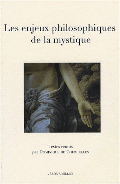 Les enjeux philosophiques de la mystique, 2007, 260 p.