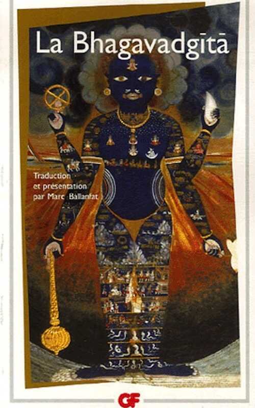 La Bhagavadgita, trad. et prés. par. M. Ballanfat, 2007, 218 p.