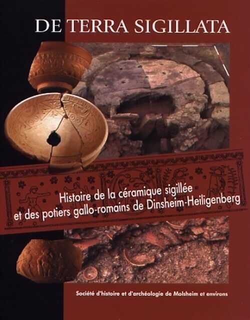 De terra sigillata. Histoire de la céramique sigillée et des potiers gallo-romains de Dinsheim-Heiligenberg, (cat. expo. Musée de Molsheim, mai-juillet 2009), 2009.
