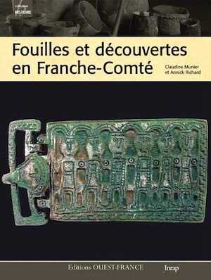 ÉPUISÉ - Fouilles et découvertes en Franche-Comté, 2009, 144 p.