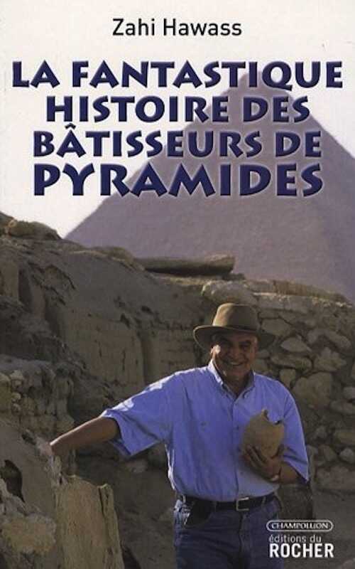 La fantastique histoire des bâtisseurs de pyramides, 2009, 249 p.